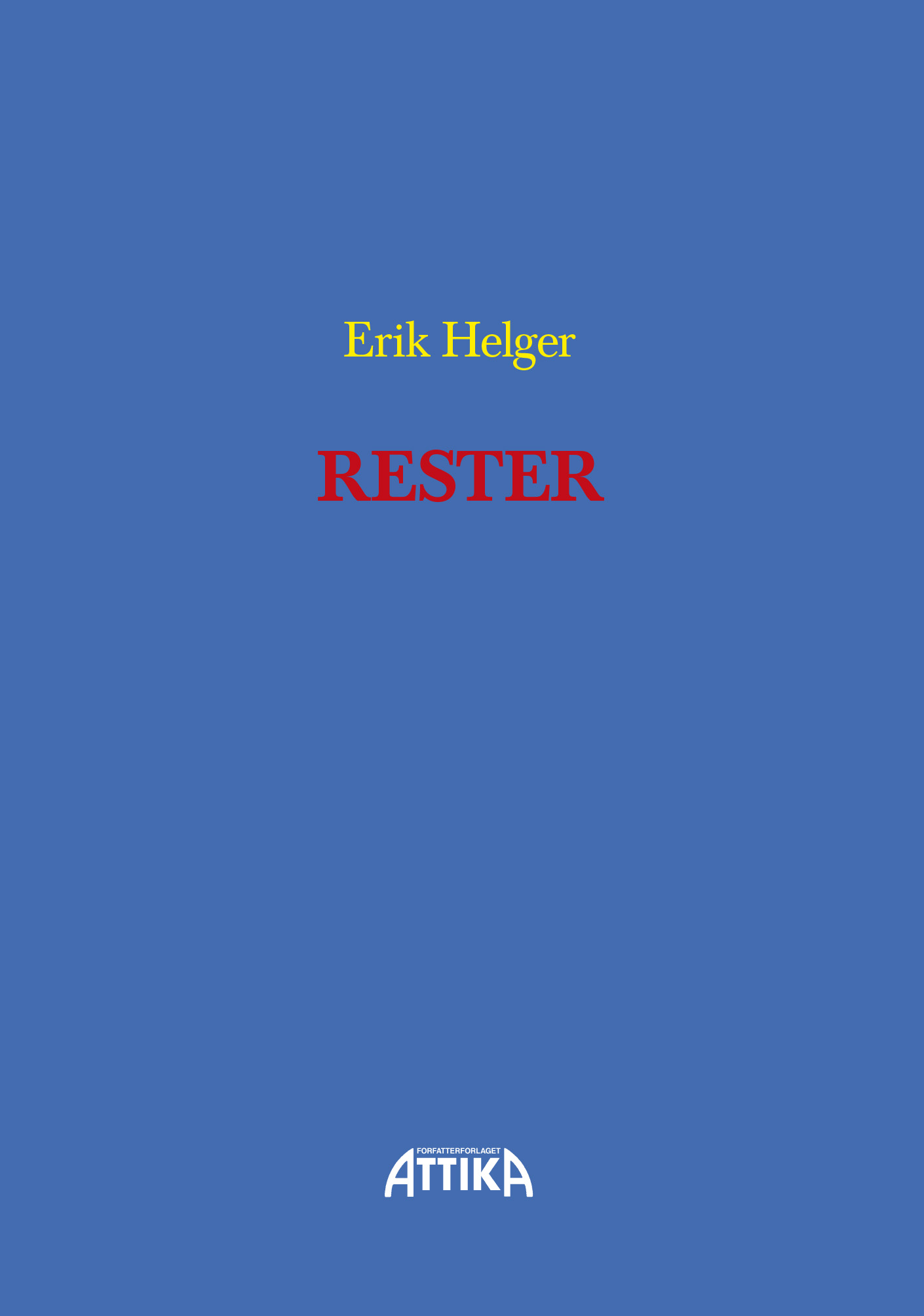 Erik Helger: Rester