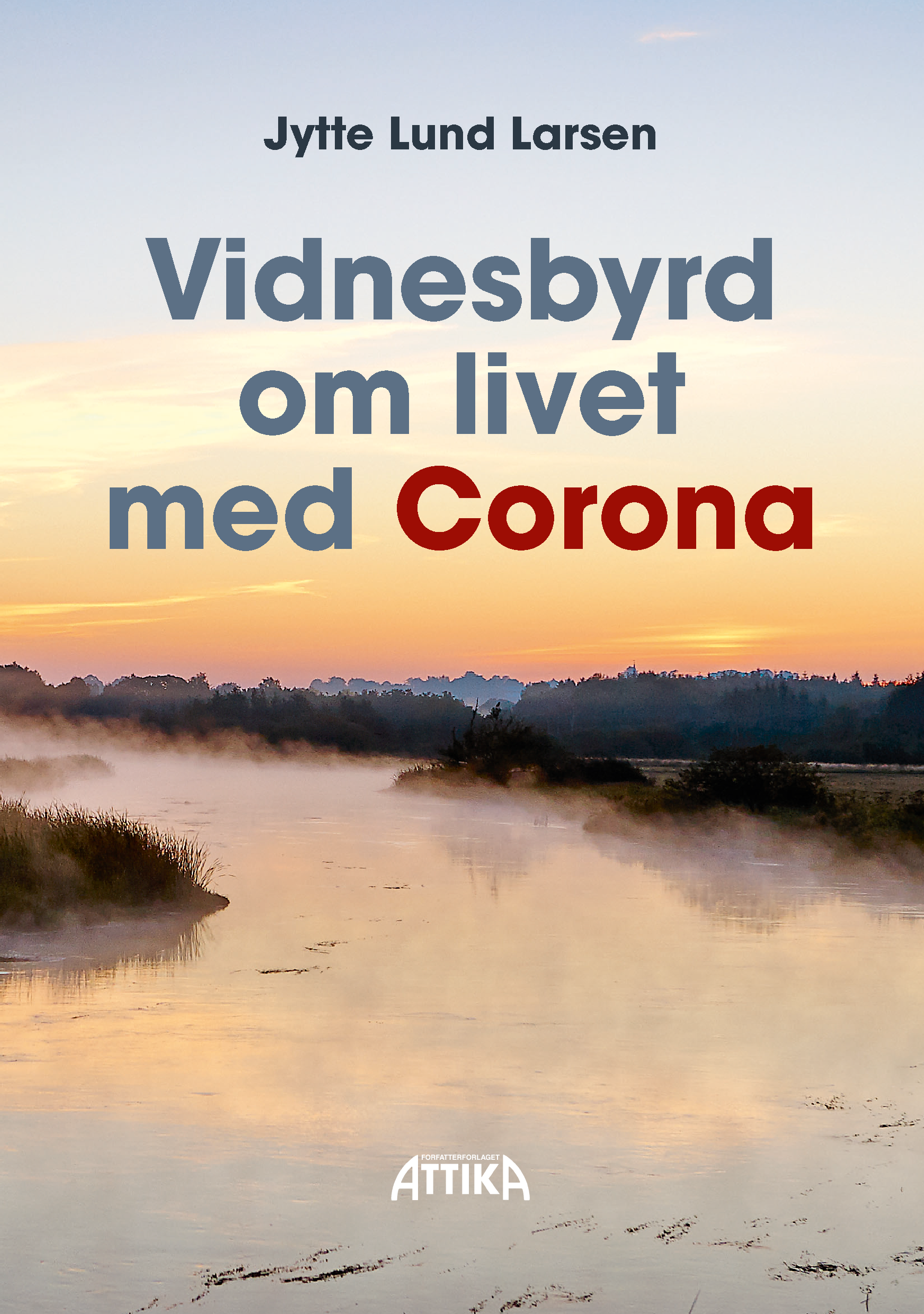 Jytte Lund Larsen: Vidnesbyrd om livet med Corona