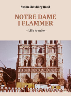 Susan Skovborg Roed: Notre Dame i flammer