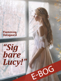 Flemming Dalsgaard: “Sig bare Lucy!”